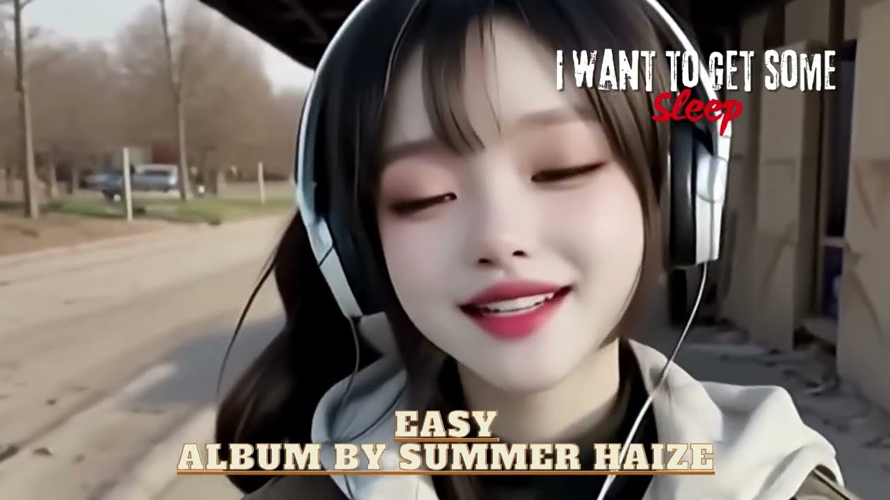 Summer Haize - Easy (•ㅅ•) ﾉ🐾발로만든 잼나게 공부할 때 듣는 노래 👓📚🎵✏️