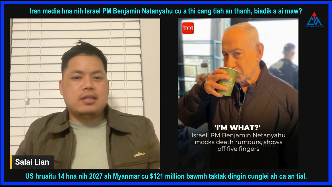 Mar 16 II Iran media hna nih Israel PM a thi tiah an thanh, biadik a si maw? Thawngpang dangdang!