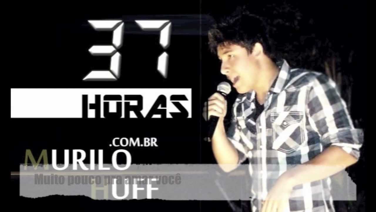 Murilo Huff - 37 Horas [ OFICIAL ]