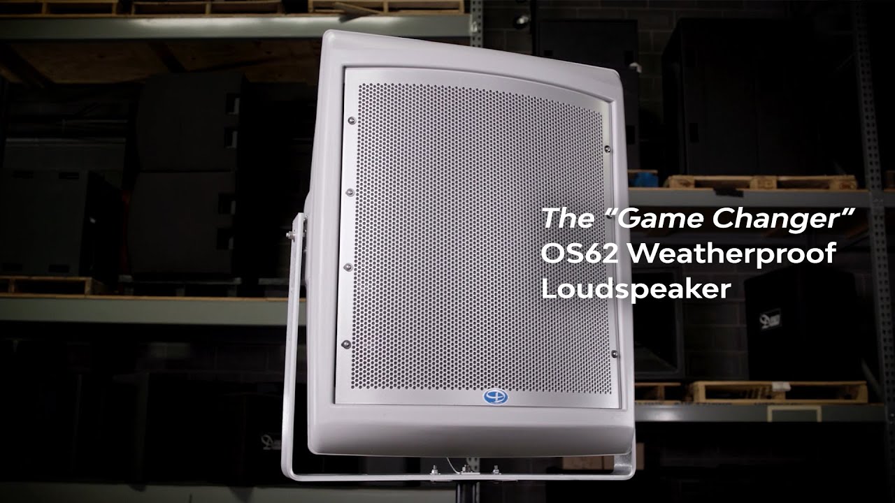 The Game Changer: OS62 Weatherproof Loudspeaker