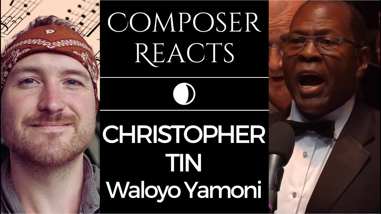 Composer Reacts to Christopher Tin: Live at Cadogan Hall - Waloyo Yamoni