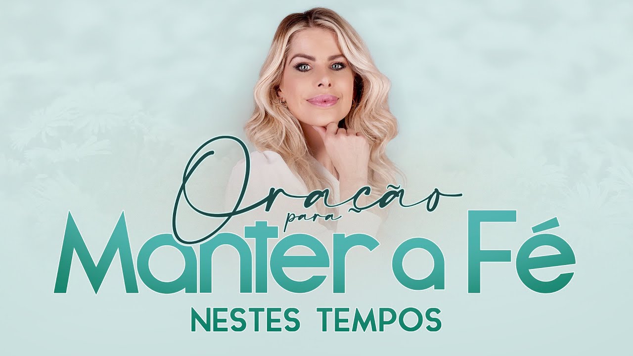 MATENHA A FÉ NESTES TEMPOS - Oração da Manhã