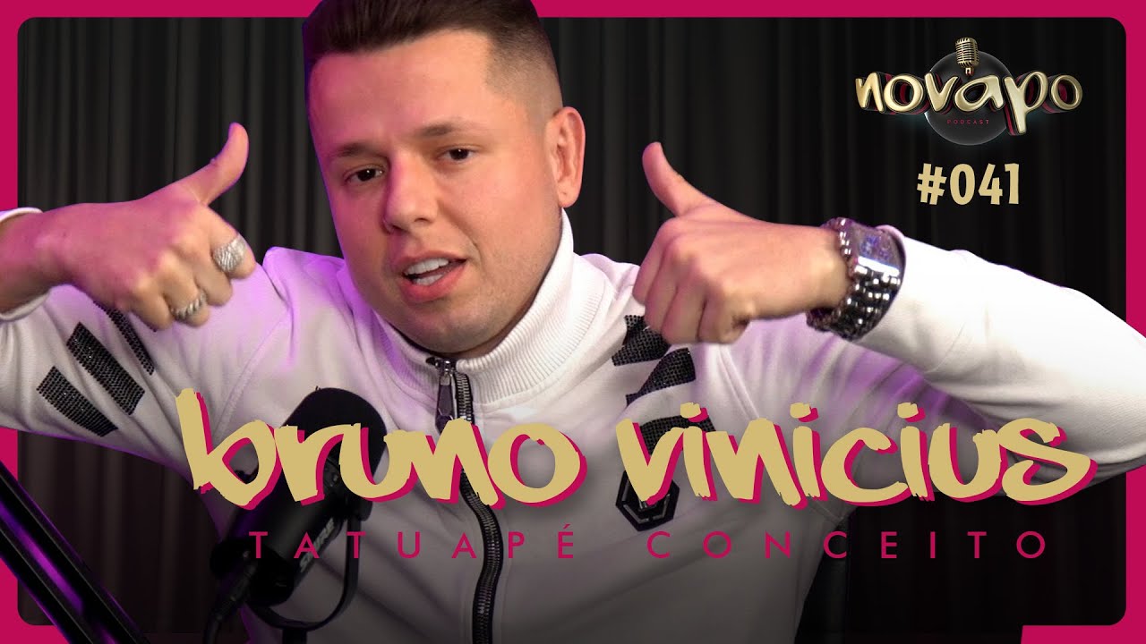 BRUNO VINÍCIUS - TATUAPÉ CONCEITO - novapo Podcast #041