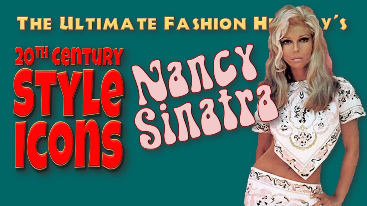 20th CENTURY STYLE ICONS: Nancy Sinatra