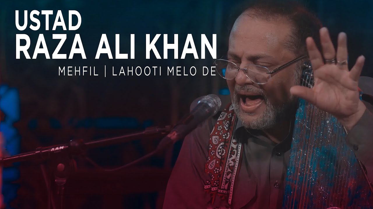 Ustad Raza Ali Khan - Mehfil | Lahooti Melo DE 2021