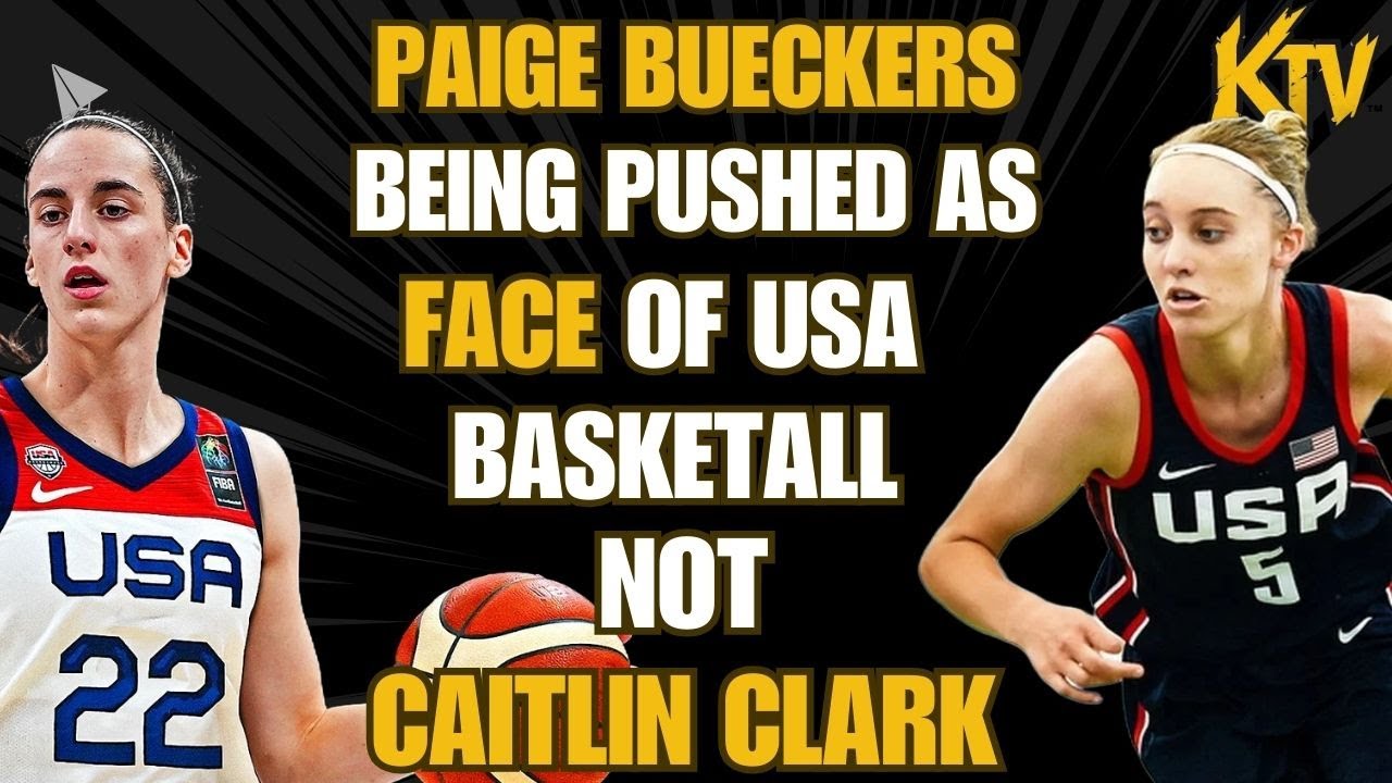 TEAM USA EXPOSED PLANS TO PUSH PAIGE BUCKERS AS FACE OF USA BASKETBALL NOT CAITLIN CLARK