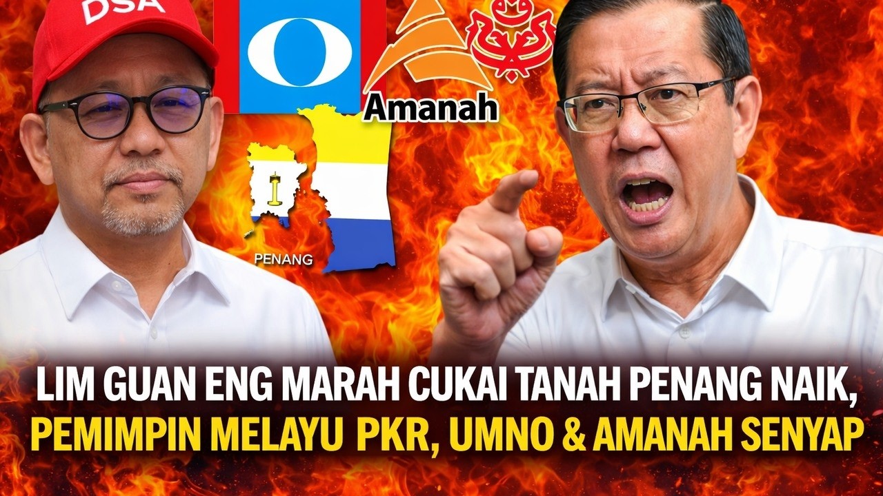Lim Guan Eng marah cukai tanah penang naik, Pemimpin melayu PKR, UMNO & Amanah Penang, nape senyap