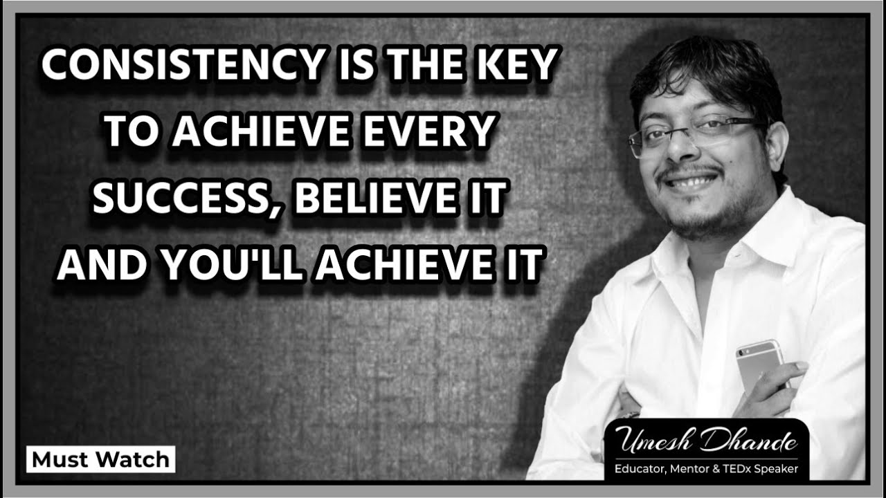 CONSISTENCY IS THE KEY TO ACHIEVE EVERY SUCCESS, BELIEVE IT AND YOU'LL ACHIEVE IT | Morning Mantra |