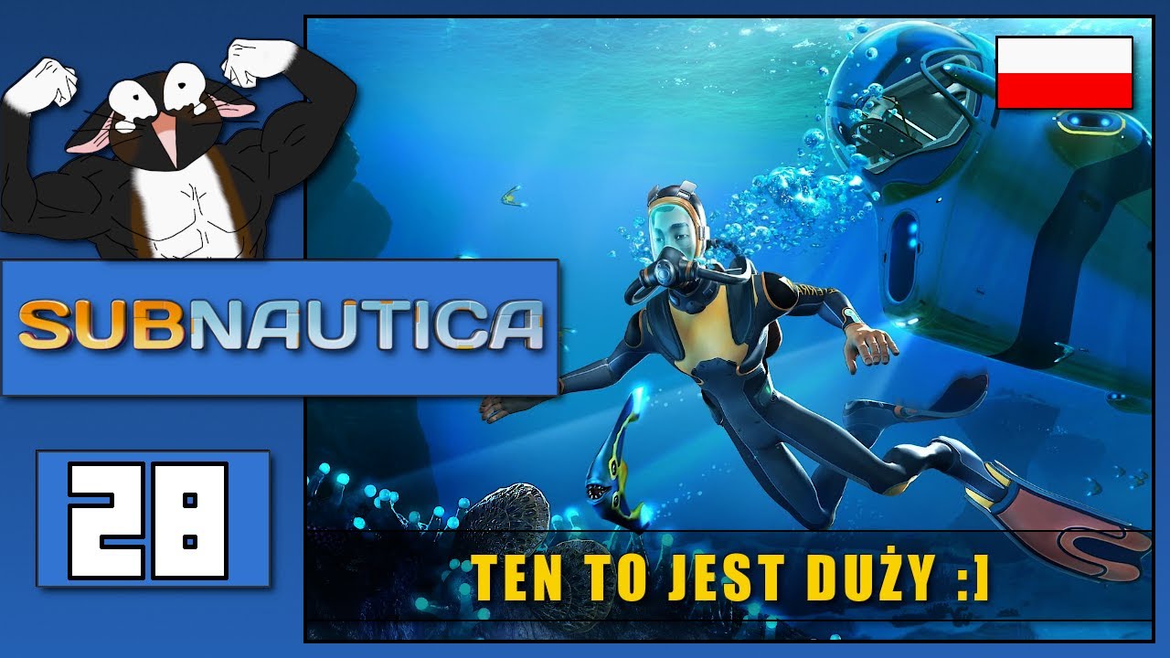 🔵 🇵🇱 [#28] Subnautica - TEN TO JEST DUŻY :]