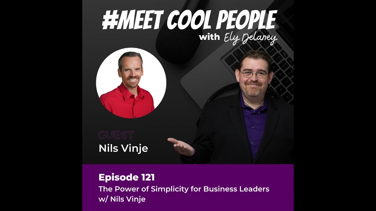 MCP121: The Power of Simplicity for Business Leaders w/ Nils Vinje