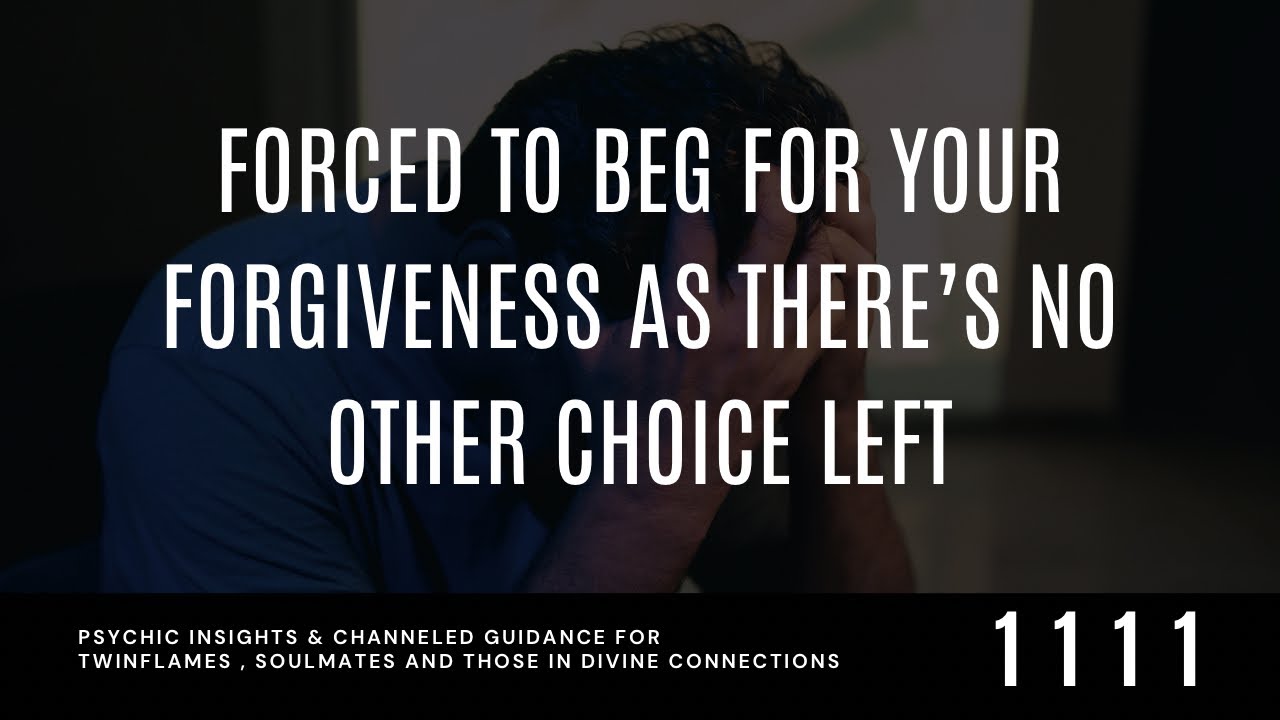 Now The KARMICS Are FORCED To BEG For Your FORGIVENESS As There’s No Other OPTION Left For THEM .