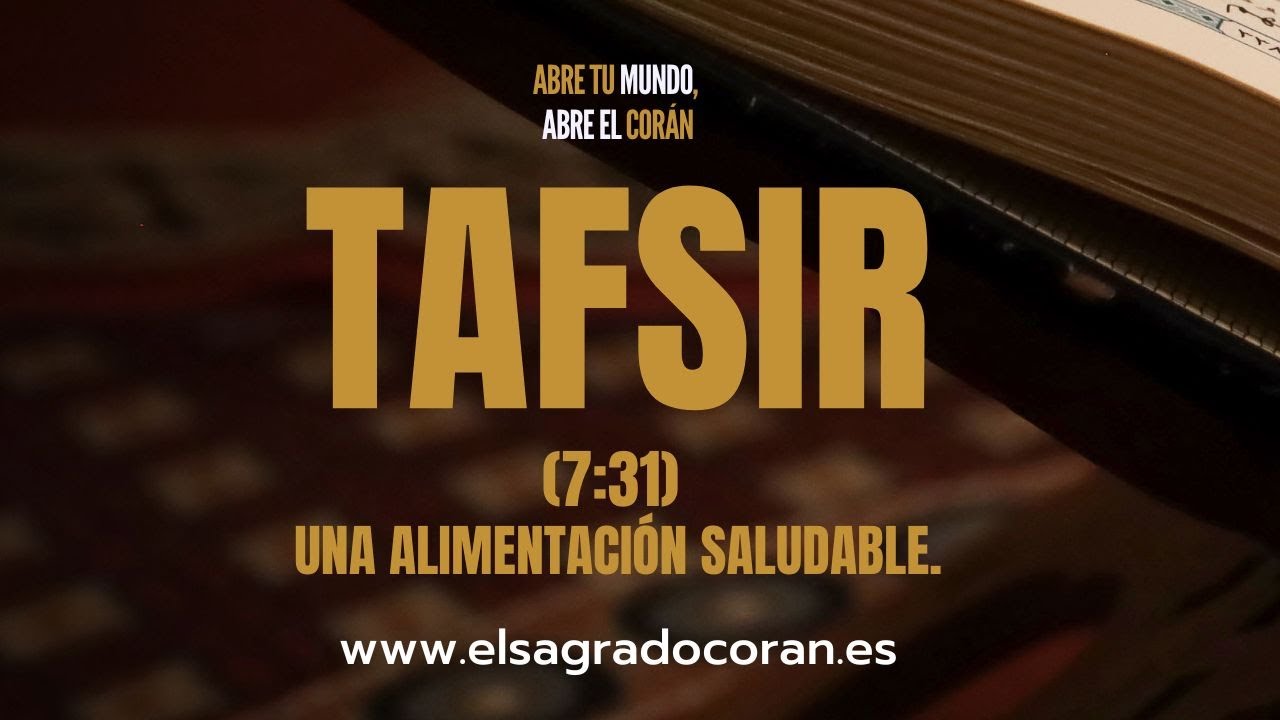 Tafsir 7:31 | La guía del Profeta para una alimentación bendita y saludable.