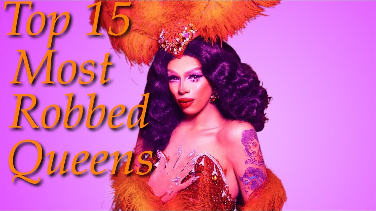 Top 15 Most ROBBED Queens In Drag Race Herstery