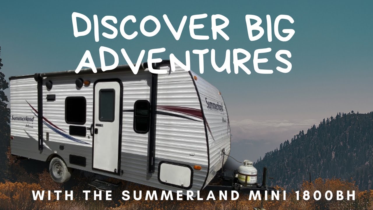 Discover Big Adventures with the Summerland Mini 1800BH