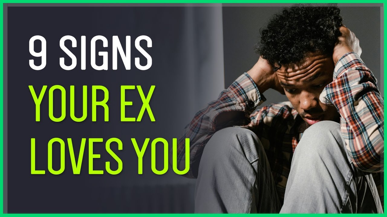 9 Signs Your Ex Is Still In Love With You