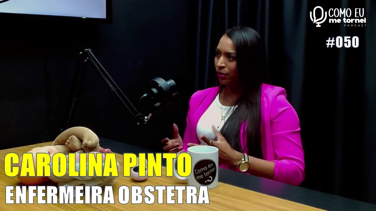 Carolina Pinto - Como eu me tornei enfermeira obstetra Podcast 