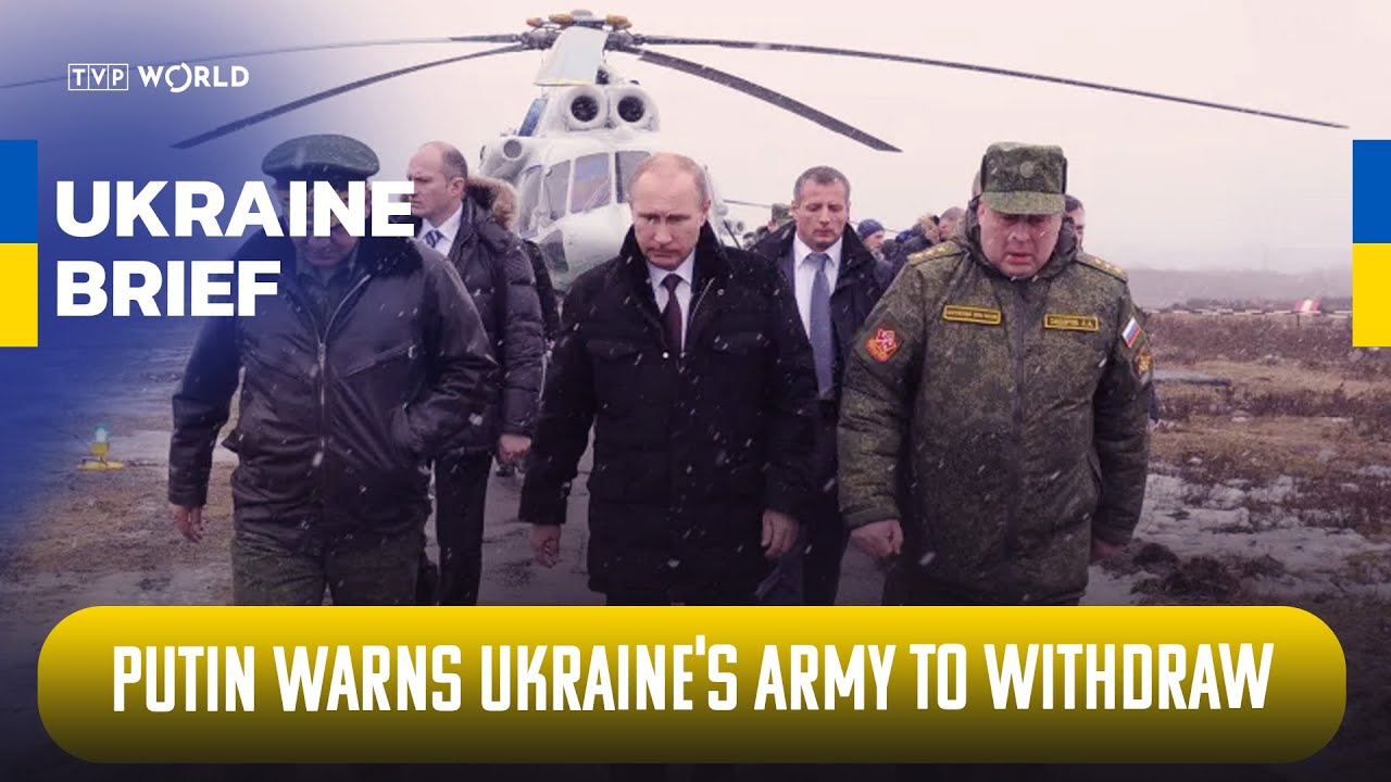 Putin demands Ukraine withdraw from Donbass | Ukraine Brief
