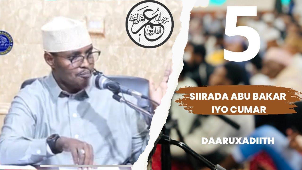 Q 05 Dhacdooyinkii Maalmihii Abu Bakar iyo Cumar || Sh Xassaan