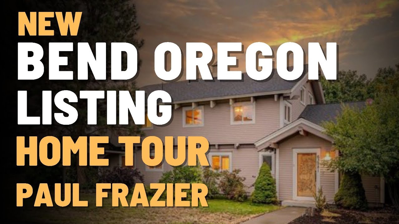 New Bend Oregon Listing - Home Tour Paul Frazier
