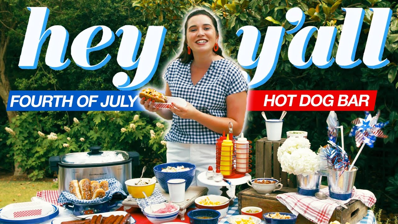 How To Prepare A Fourth Of July Hot Dog Bar | Hey Y'all | Southern Living