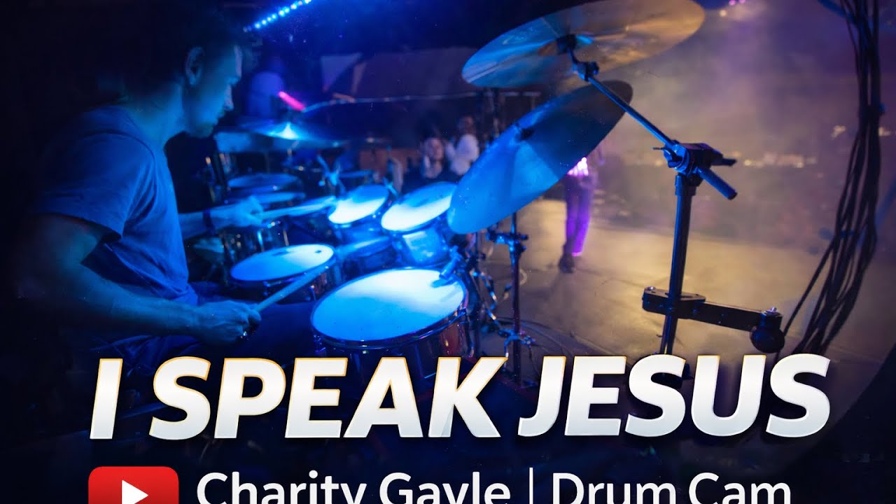 I Speak Jesus | Charity Gayle | Drum Cam 