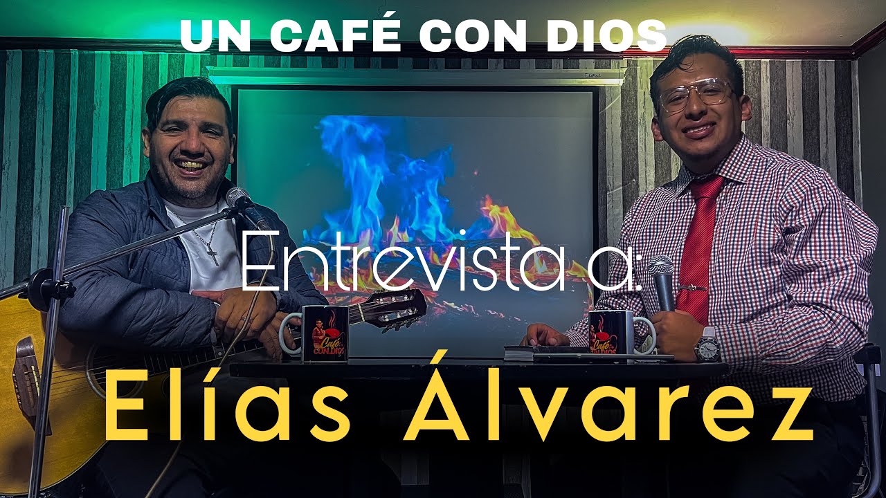 &ldquo;El&iacute;as &Aacute;lvarez: Su Historia, Su M&uacute;sica y la Fe en Medio del Dolor 😭 | Entrevista Un caf&eacute; con Dios ☕️