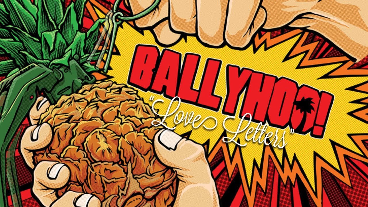 Ballyhoo! | Love Letters | Pineapple Grenade (OFFICIAL)