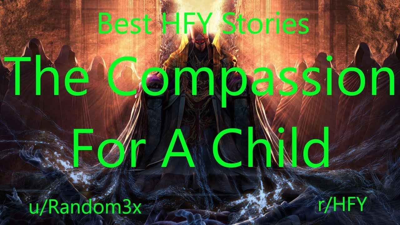 Best HFY Reddit Stories: The Compassion For A Child