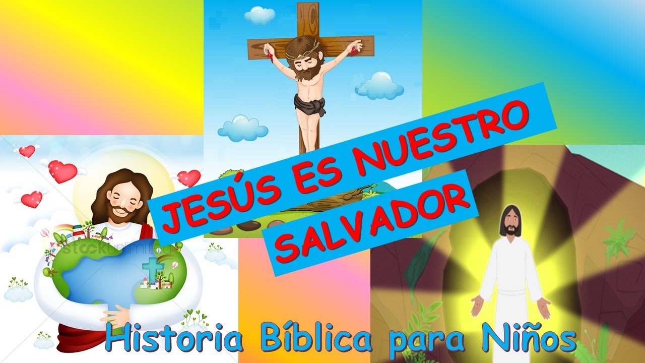 JESÚS ES MI SALVADOR - HISTORIA BÍBLICA PARA NIÑOS - HISTORYKIDS