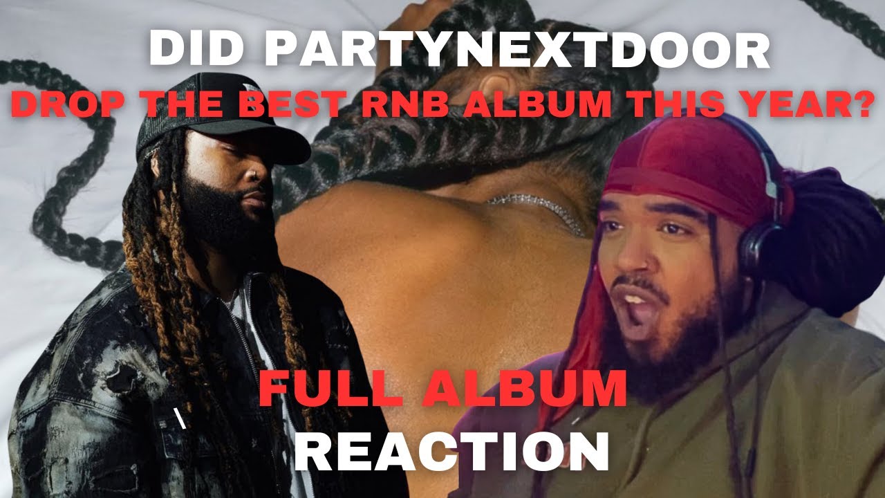 PARTYNEXTDOOR Drops A Classic? PARTYNEXTDOOR 4 Full Album Reaction