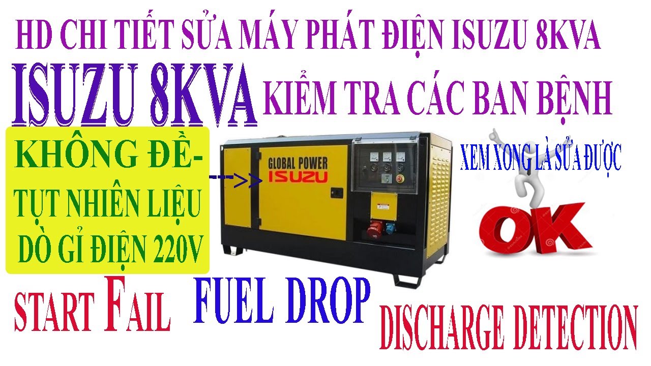 Chi tiết sửa 3 lỗi máy phát điện ISUZU 8Kva / 3 errors: start Fail, fuel drop, discharge detection