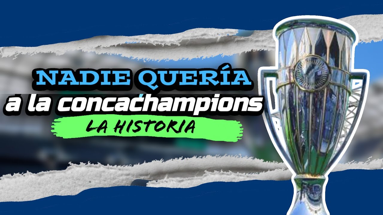 A NADIE LE INTERESABA LA CONCACHAMPIONS Y EN ESTE VIDEO TE LO EXPLICO 