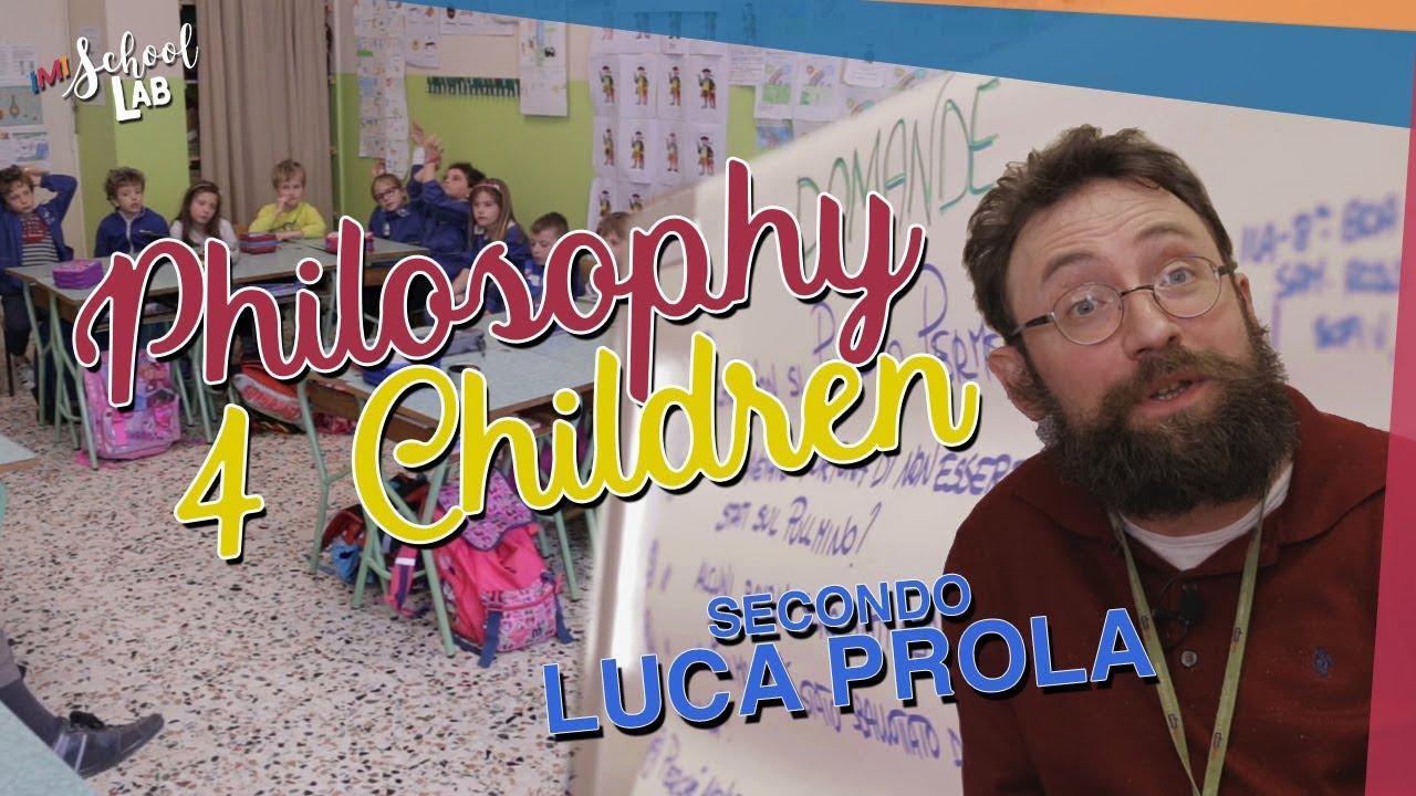 PHILOSOPHY 4 CHILDREN - Ce ne parla Luca Prola