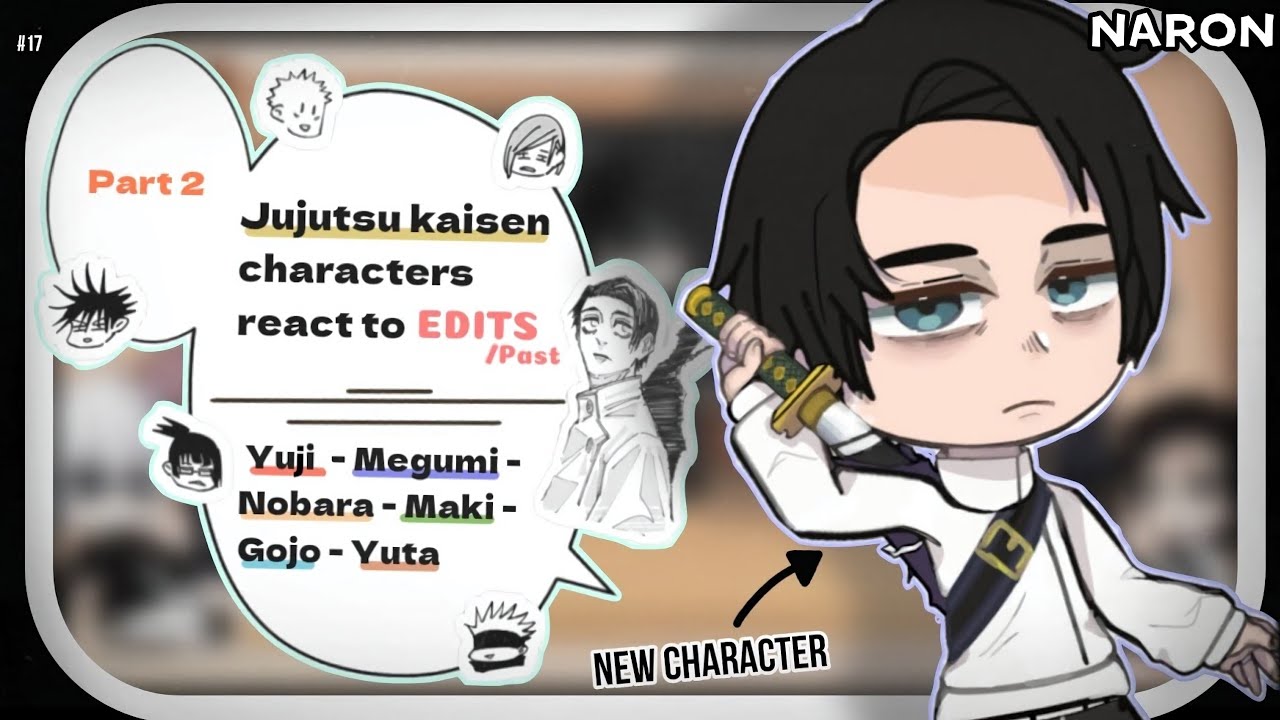 •⚡️JJk Characters Ss1 react to the PAST🌀• [pt.2] - #17 // 《Naron》
