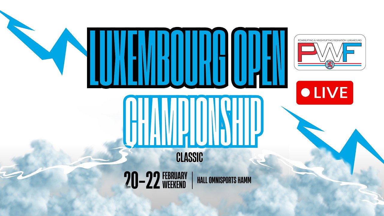 Luxembourg Open Invitiational Classic Powerlifting Championships | 2026 | Group 6 Sunday 11:00