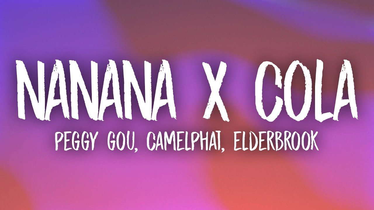 Nanana x Cola (TikTok Remix) - Peggy Gou, Camelphat, Elderbrook (Lyrics)
