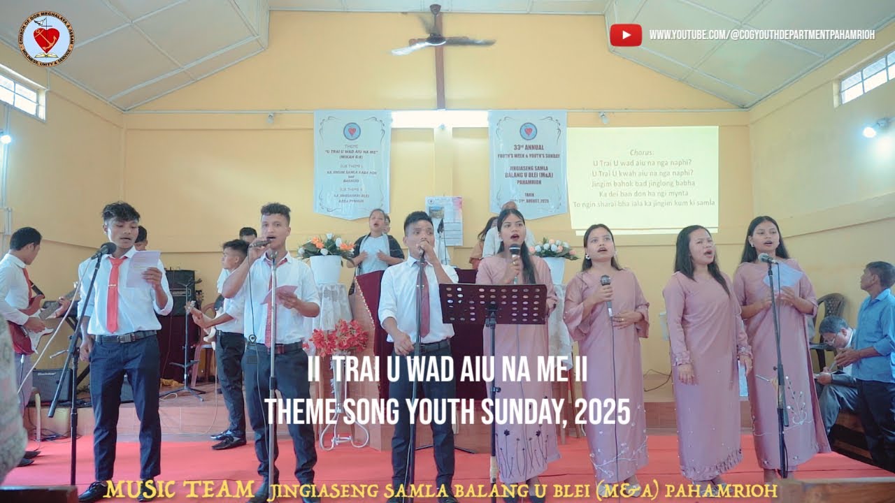 TRAI U WAD AIU  || YOUTH SUNDAY || THEME SONG 2025 JINGIASENG SAMLA BALANG U BLEI (M&A) PAHAMRIOH