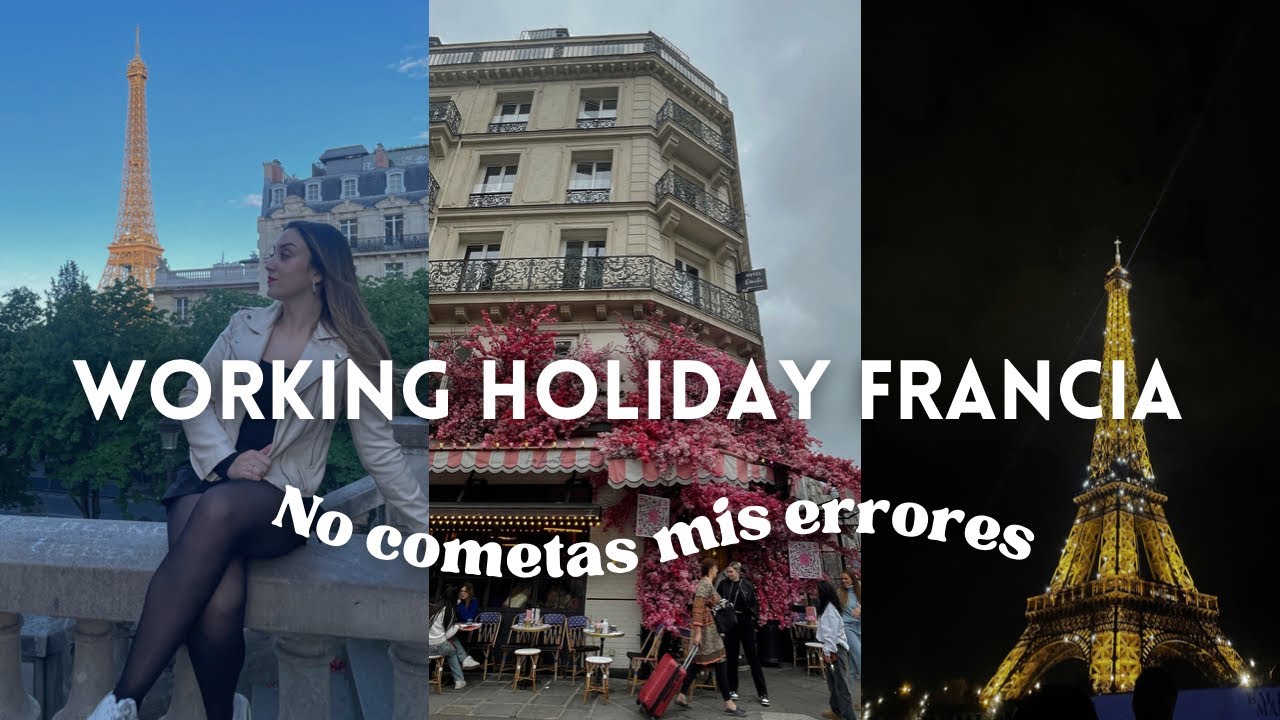 Visa de Vacaciones y Trabajo en Francia 🇫🇷 todo lo que me habría gustado saber antes