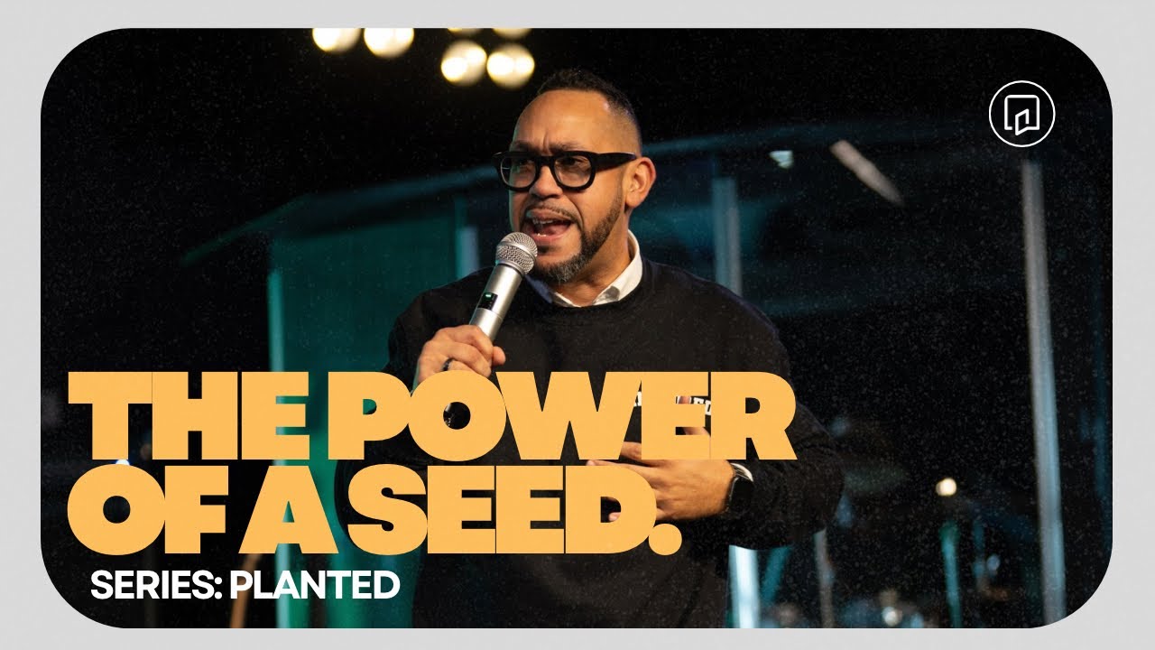 TOC with Pastor David Martinez |  The Power Of A Seed (Planted-series part 4)