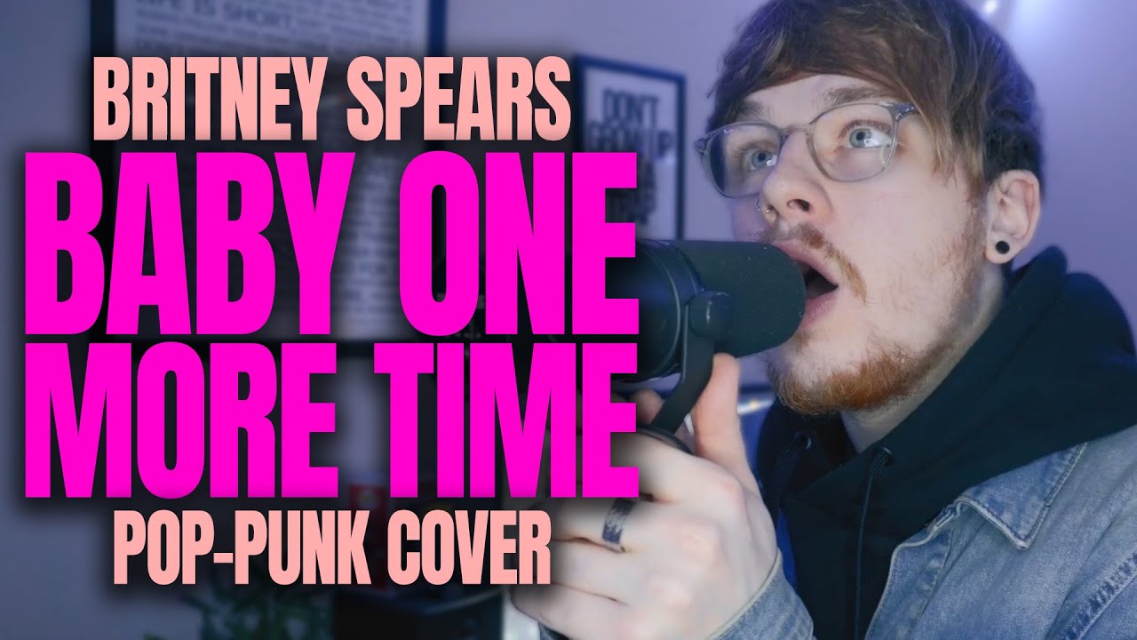 Britney Spears 'Baby One More Time' [Pop Punk Cover]