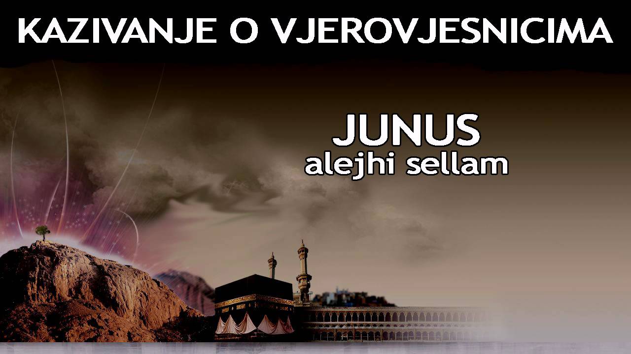 KAZIVANJE O VJEROVJESNICIMA 15 od 23 Junus Alejhi Sellam