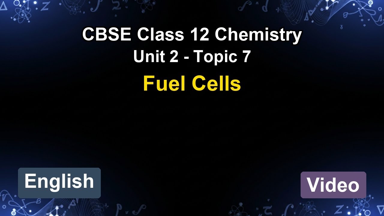 Unit 2 – Fuel Cells | CBSE 12th Chemistry (English) | The 5-Minute Teacher