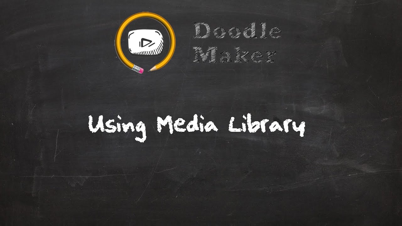 5 - Doodle Maker   Using Media Library