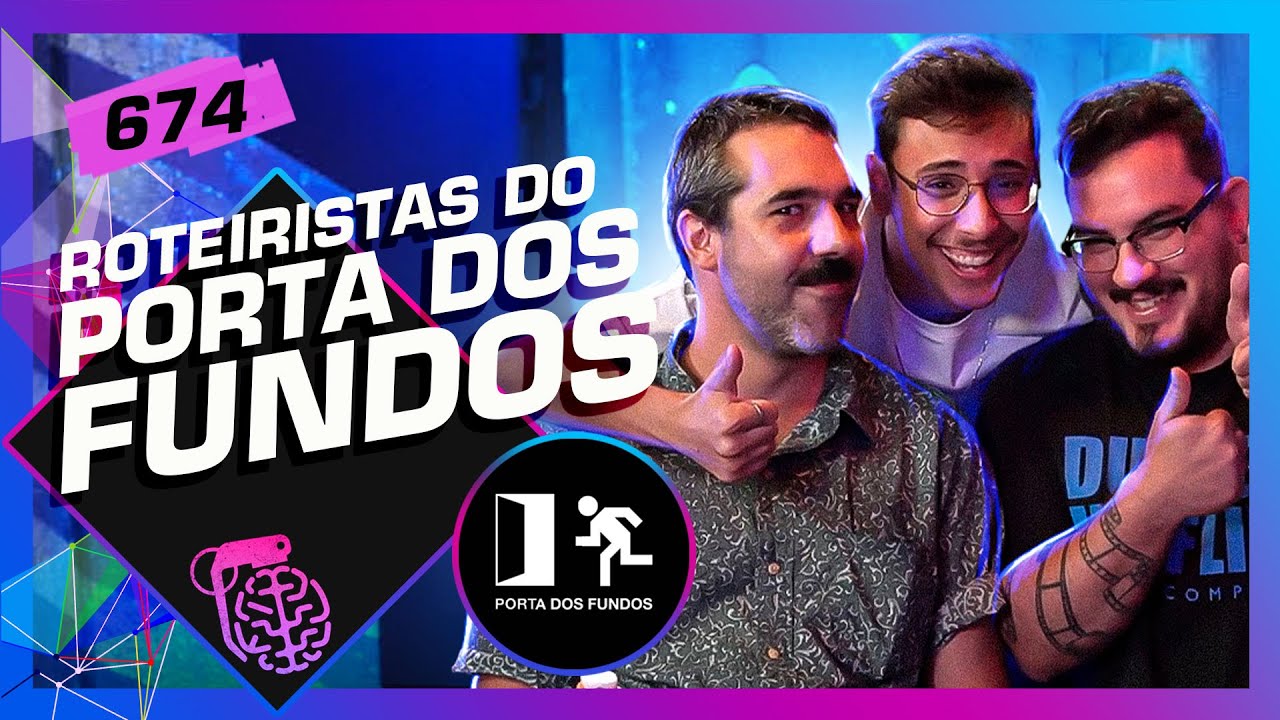 ROTEIRISTAS DO PORTA DOS FUNDOS - Intelig&ecirc;ncia Ltda. Podcast #674