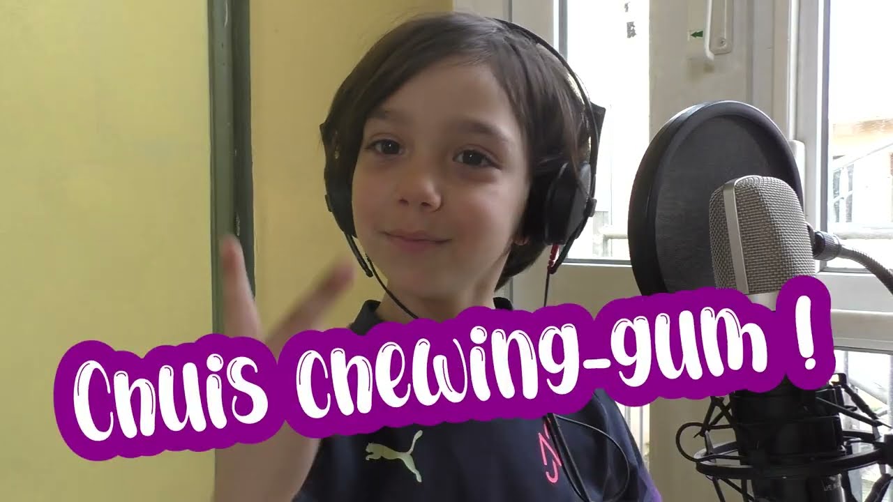 Chuis chewing-gum !