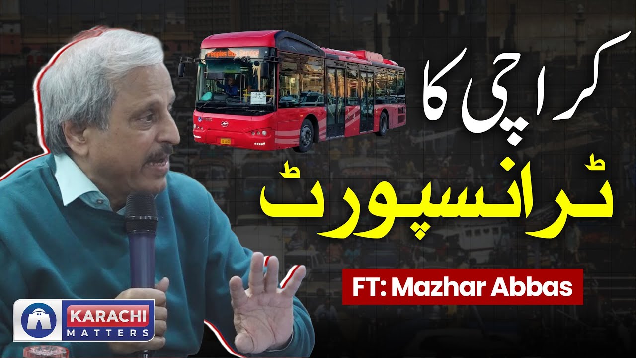 Karachi Transport Crisis | Mazhar Abbas Analysis
