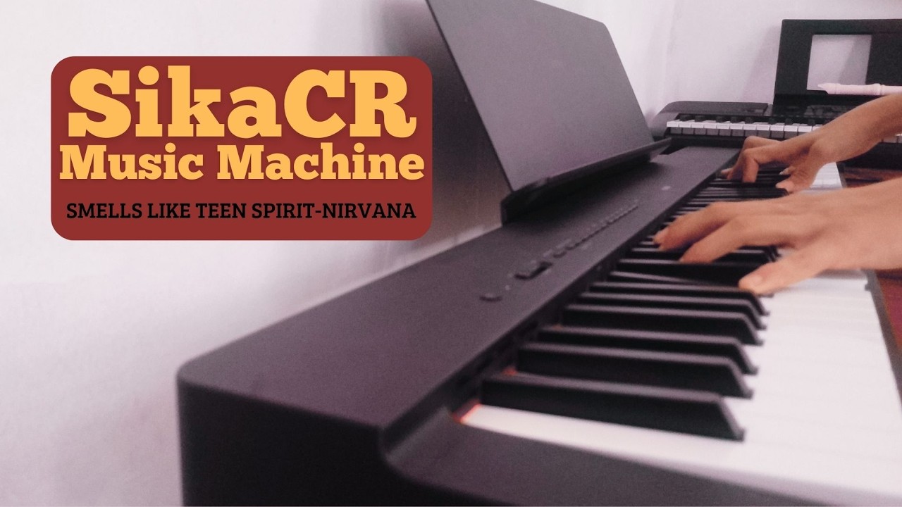 Smells Like Teen Spirit-Nirvana (Piano Cover by: SikaCR Music Machine).
