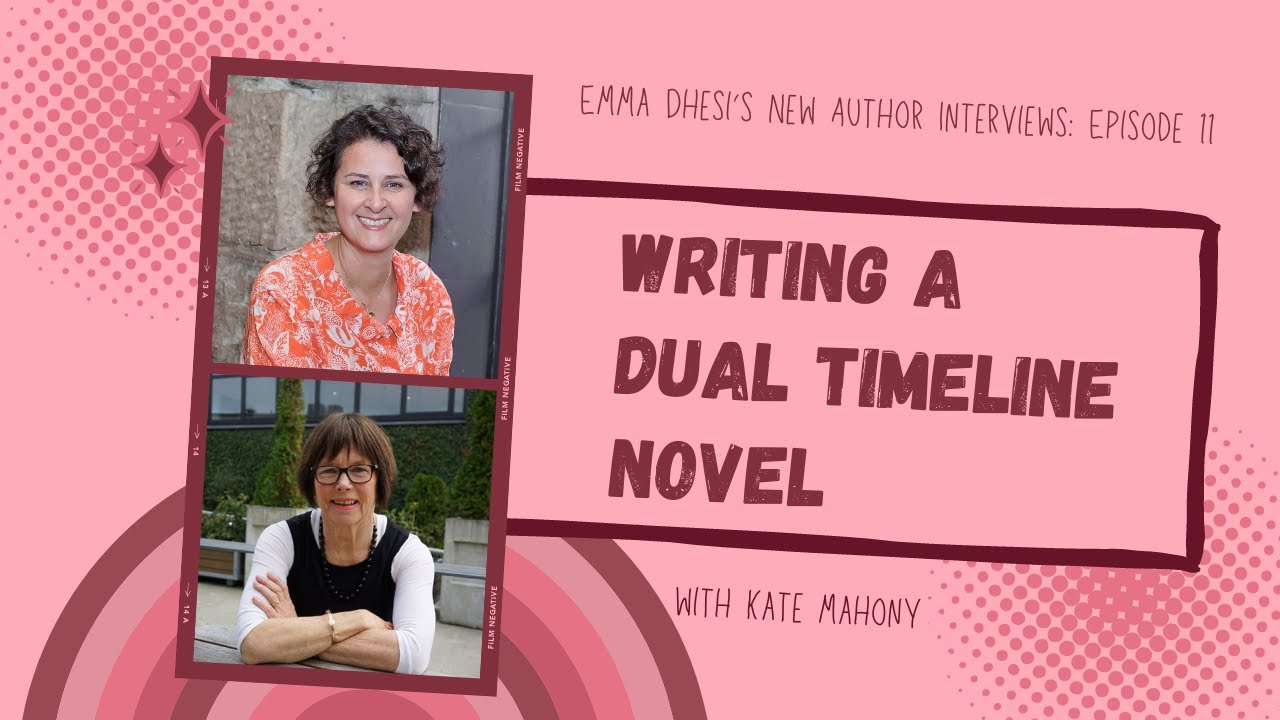 Writing a Dual Timeline Novel, with Kate Mahony