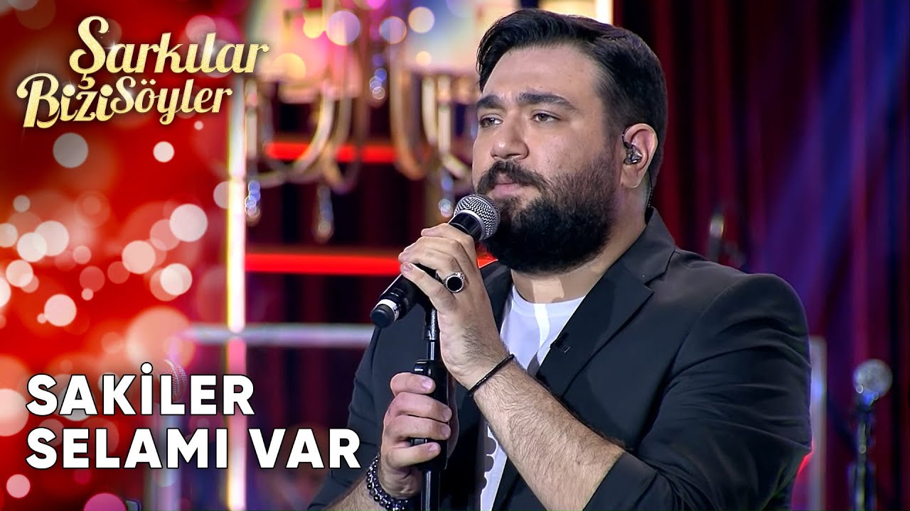 Selamı Var - Sakiler | Şarkılar Bizi S&ouml;yler | Performans