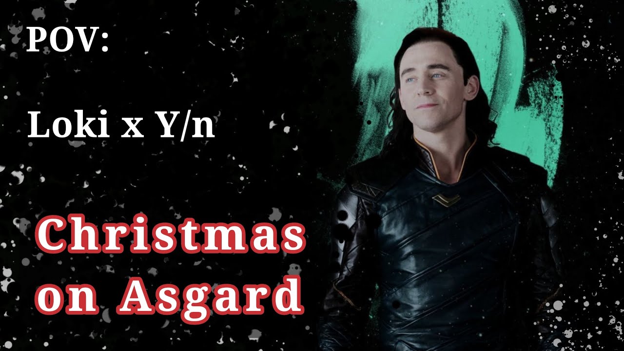 Marvel Pov: (Loki x Y/n) CHRISTMAS ON ASGARD